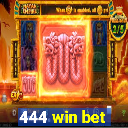 444 win bet